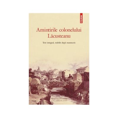 Amintirile colonelului Lacusteanu - Grigore Lacusteanu