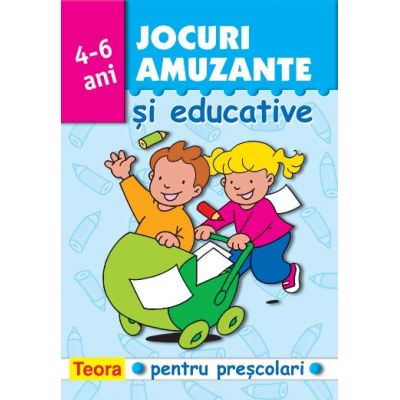 Jocuri amuzante si educative pentru prescolari. Volumul 4