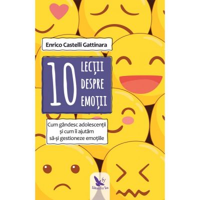 10 lectii despre emotii - Enrico Castelli Gattinara