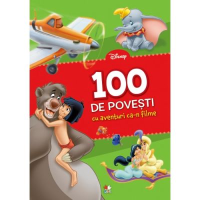 100 de povesti cu aventuri ca-n filme - Disney