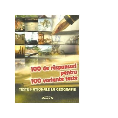 100 de raspunsuri pentru 100 variante teste. Teste nationale la geografie - Frusina Deaconu
