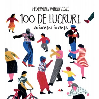 100 de lucruri de invatat in viata - Heike Faller, Valerio Vidali