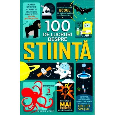 100 de lucruri despre stiinta - Alex Frith, Minna Lacey