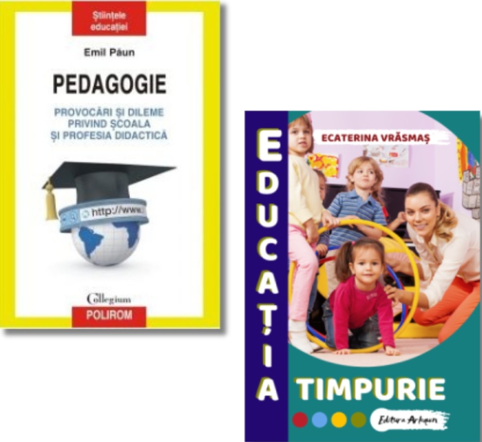 Pachet: Pedagogie. Provocari si dileme privind scoala si profesia didactica si Educatia timpurie - Emil Paun, Ecaterina Vrasmas