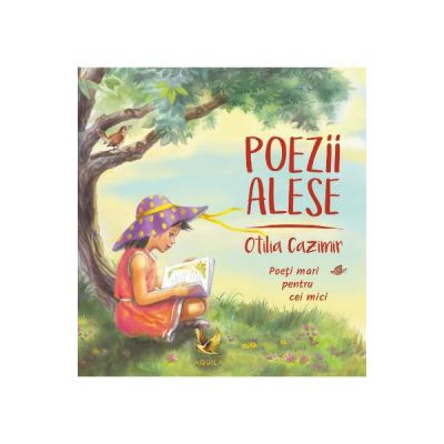 Poezii alese. Poeti mari pentru cei mici (Otilia Cazimir)