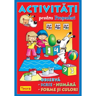 Activitati pentru prescolari. Observa, scrie, numara, forme si culori