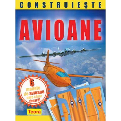 Construieste Avioane. 6 modele detasabile