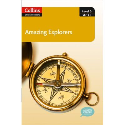 Amazing People ELT Readers. Amazing Explorers B1. Adapted - Anne Collins