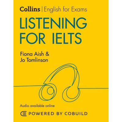 English for IELTS - Listening for IELTS (With Answers and Audio) IELTS 5-6+ (B1+) - Fiona Aish, Jo Tomlinson