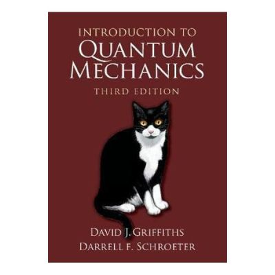 Introduction to Quantum Mechanics - David J. Griffiths, Darrell F. Schroeter