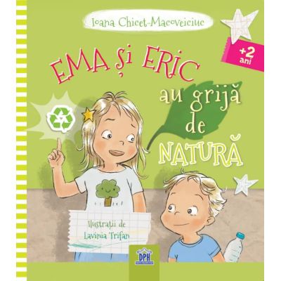 Ema si Eric au grija de natura - Ioana Chicet-Macoveiciuc