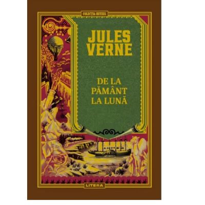 Volumul 9. Jules Verne. De la Pamant la Luna - Jules Verne