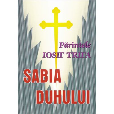 Sabia Duhului - Preot Iosif Trifa