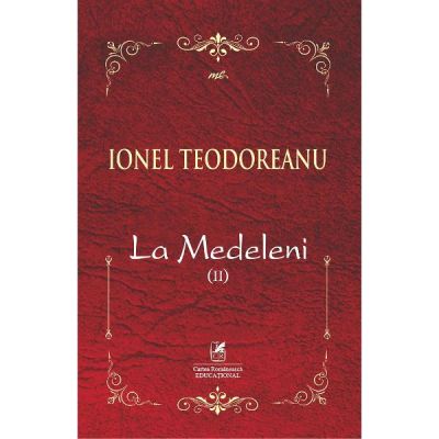 La Medeleni. Voumul 2 - Ionel Teodoreanu