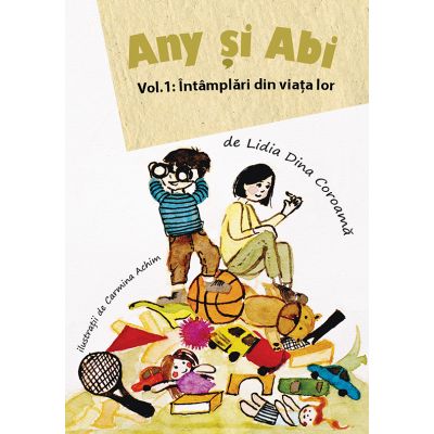 Any si Abi Vol 1 - Intamplari din viata lor - Lidia Dina Coroama