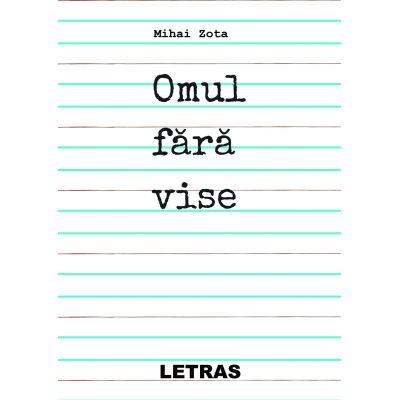 Omul fara vise - Mihai Zota