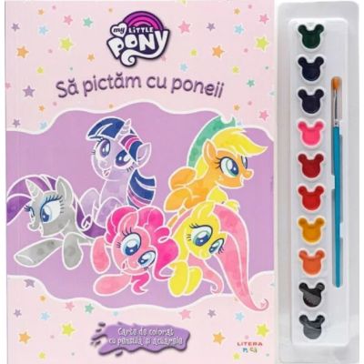 My Little Pony. Sa pictam cu poneii. Carte de colorat cu pensula si acuarele