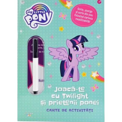 My Little Pony. Joaca-te cu Twilight si prietenii ponei. Carte de activitati