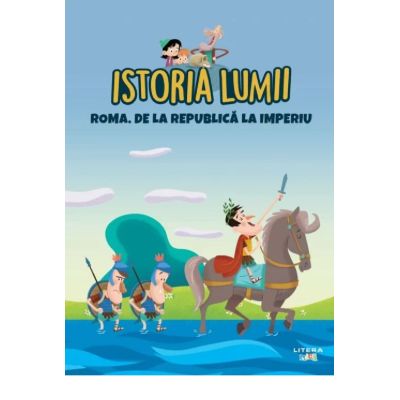 Volumul 9. Istoria lumii. Roma. De la Republica la imperiu