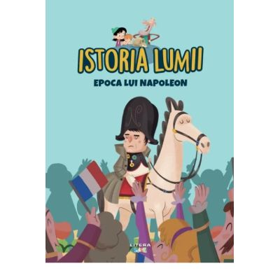 Volumul 37. Istoria lumii. Epoca lui Napoleon