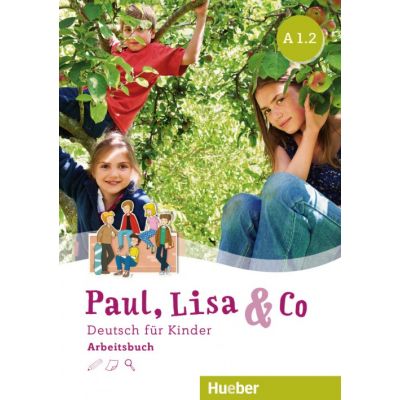 Paul, Lisa &amp; Co A1. 2 Arbeitsbuch Deutsch fur Kinder - Monika Bovermann, Manuela Georgiakaki, Renate Zscharlich