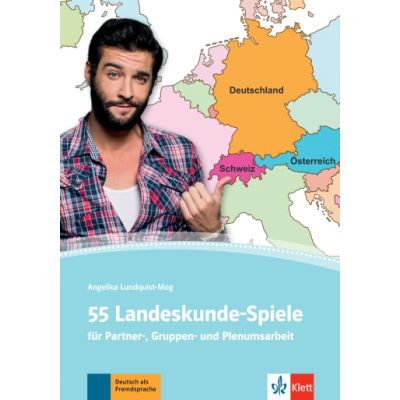 55 Landeskunde-Spiele. fr Partner- Gruppen- und Plenumsarbeit - Angelika Lundquist-Mog