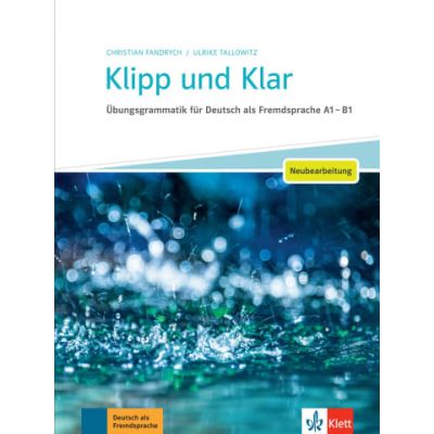 Klipp und Klar - Neubearbeitung. bungsgrammatik fr Deutsch als Fremdsprache A1 - B1 - Christian Fandrych Ulrike Tallowitz