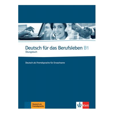 Deutsch fr das Berufsleben B1 bungsbuch. Deutsch als Fremdsprache fr Erwachsene - Graziella Guenat Peter Hartmann