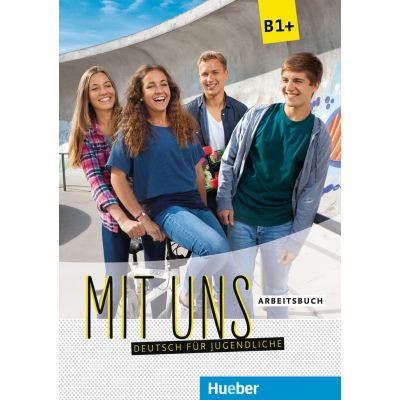 Mit uns B1+ Arbeitsbuch - Anna Breitsameter, Veronika Kirschstein, Christiane Seuthe