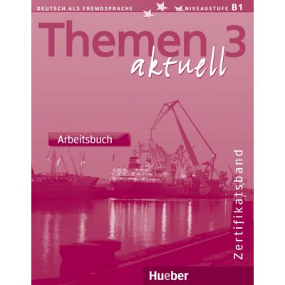 Themen aktuell 3 Zertifikatsband Arbeitsbuch - Heiko Bock, Jutta Muller