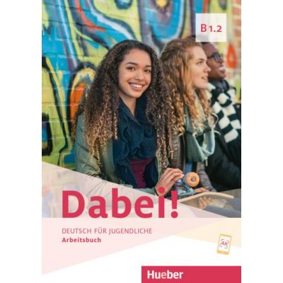 Dabei B1. 2 Arbeitsbuch - Gabriele Kopp Josef Alberti Siegfried Bttner Anna Hila