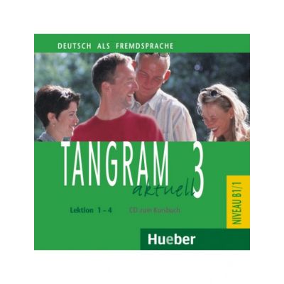 Tangram aktuell 3, Lektion 1-4, CD zum Kursbuch - Rosa-Maria Dallapiazza