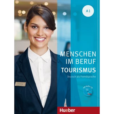 Menschen im Beruf Tourismus A1 Kursbuch mit bungsteil und Audio-CD - Anja Schumann Cordula Schurig Frauke van der Werff Brigitte Schaefer