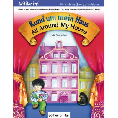 Rund um mein Haus Kinderbuch Deutsch-Englisch All Around My House - Helja Albersdorfer