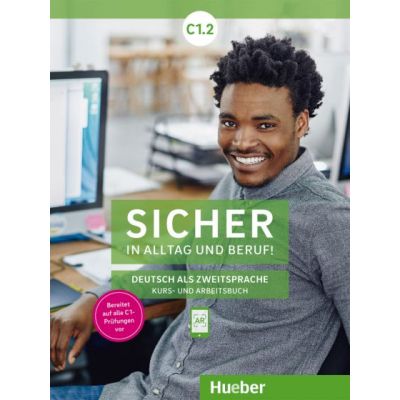 Sicher in Alltag und Beruf! C1. 2 Kursbuch + Arbeitsbuch - Susanne Schwalb