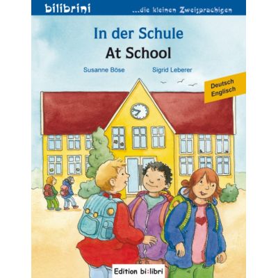 In der Schule Kinderbuch Deutsch-Englisch - Susanne Bse Sigrid Leberer