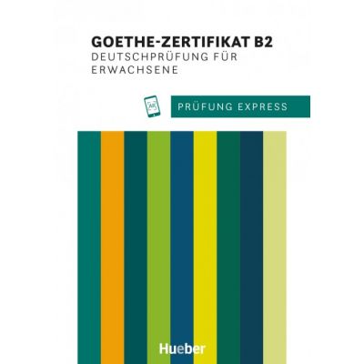 Prufung Express. Goethe-Zertifikat B2, Deutschprufung fur Erwachsene Ubungsbuch mit Audios Online - Heide Stiebeler, Frauke van der Werff