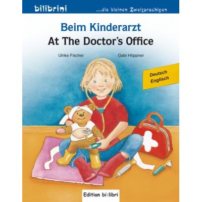 Beim Kinderarzt Kinderbuch Deutsch-Englisch mit Wort-Bild-Leiste auf jeder Seite - Ulrike Fischer, Gabi Hoppner