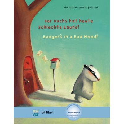 Der Dachs hat heute schlechte Laune Kinderbuch Deutsch-Englisch mit MP3-Horbuch als Download - Moritz Petz Amlie Jackowski