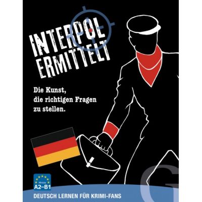 Interpol ermittelt. Deutsch lernen fur Krimi-Fans Sprachspiel. Die Kunst die richtigen Fragen zu stellen