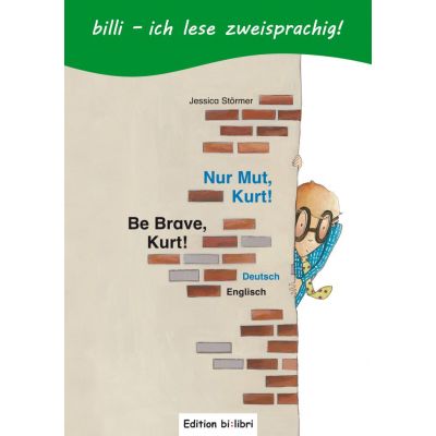 Nur Mut Kurt Kinderbuch Deutsch-Englisch mit Leseratsel - Jessica Stormer