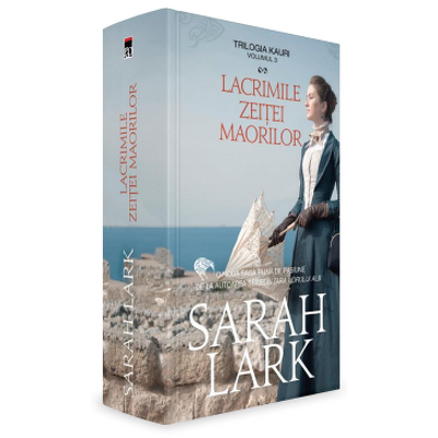 Lacrimile zeitei maorilor. Trilogia Kauri - Sarah Lark