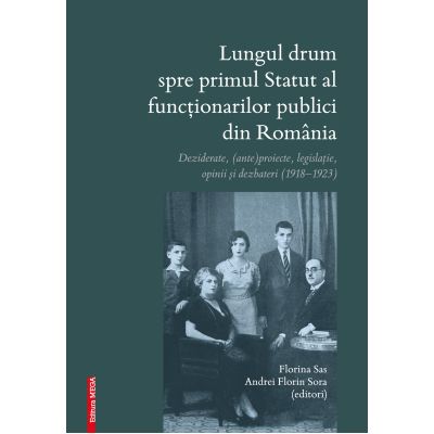 Lungul drum spre primul Statut al functionarilor publici din Romania - Florina Sas Andrei Florin Sora