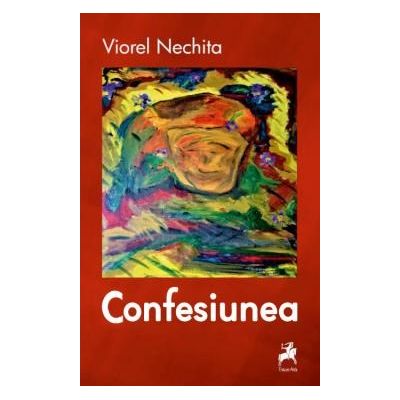 Confesiunea - Viorel Nechita