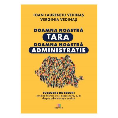 Doamna noastra tara doamna noastra administratie - Verginia Vedinas Ioan-Laurentiu Vedinas