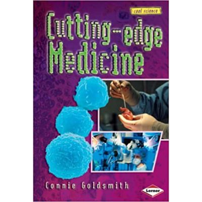 Cutting-edge Medicine. Cool Science Connie Goldsmith
