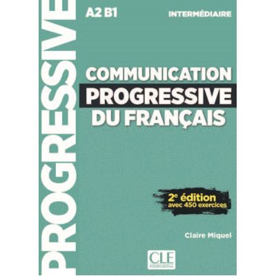 Communication progressive du franais - Niveau Intermdiaire - Livre CD - Nouvelle couverture - Claire Miquel