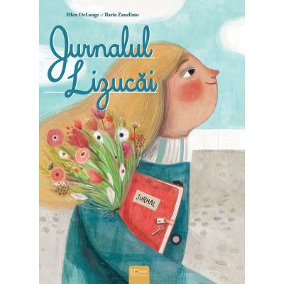 Jurnalul lizucai - ellen delange ilaria zanellato