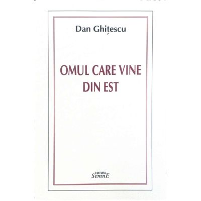 Omul care vine din Est - Dan Ghitescu