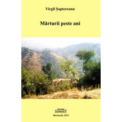 Marturii peste ani - Virgil Soptereanu